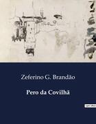 Couverture du livre « Pero da Covilhã » de Zeferino G. Brandão aux éditions Culturea