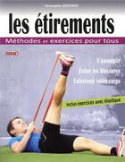 Couverture du livre « Les étirements ; méthodes et exercices pour tous » de Christophe Geoffroy aux éditions Geoffroy