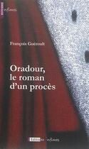 Couverture du livre « Oradour, le roman d'un procès » de Francois Gueroult aux éditions Infimes