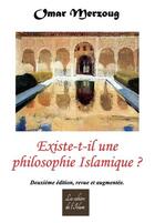 Couverture du livre « Existe-t-il une philosophie islamique ? (2e édition) » de Omar Merzoug aux éditions Cahiers De L'islam