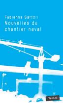 Couverture du livre « Nouvelles du chantier naval » de Fabienne Sartori aux éditions Vanloo