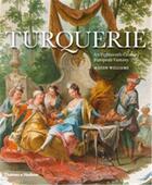 Couverture du livre « Turquerie an eighteenth-century european fantasy » de Williams Haydn aux éditions Thames & Hudson