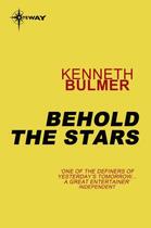 Couverture du livre « Behold the Stars » de Bulmer Kenneth aux éditions Orion Digital