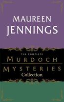 Couverture du livre « The Complete Murdoch Mysteries Collection » de Maureen Jennings aux éditions Epagine