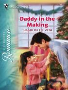 Couverture du livre « Daddy in the Making (Mills & Boon M&B) » de Sharon De Vita aux éditions Mills & Boon Series