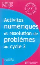 Couverture du livre « Activités numériques et résolution de problèmes au cycle 2 » de Alain Descaves et Bruno Bonheme aux éditions Hachette Education