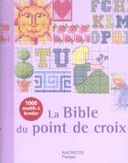 Couverture du livre « La Bible Du Point De Croix » de Betty Barnden aux éditions Hachette Pratique