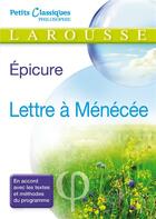 Couverture du livre « Lettre à Ménécée et autres textes » de Epicure aux éditions Larousse