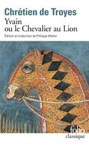 Couverture du livre « Yvain ou le chevalier au lion » de Chretien De Troyes aux éditions Folio