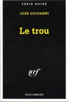 Couverture du livre « Le trou » de Jose Giovanni aux éditions Gallimard