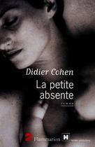 Couverture du livre « La petite absente » de Didier Cohen aux éditions Flammarion