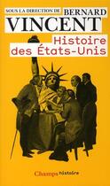 Couverture du livre « Histoire des etats-unis (ne 2008) » de Bernard Vincent aux éditions Flammarion