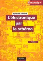 Couverture du livre « L'électronique par le schéma - Tome 1 - 2e éd. » de Schreiber Herrmann aux éditions Dunod