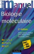 Couverture du livre « Mini manuel : biologie moléculaire ; cours, QCM et QROC (4e édition) » de Jean-Michel Petit et Raymond Julien et Abderrahman Maftah aux éditions Dunod