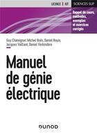 Couverture du livre « Manuel de génie électrique : rappels de cours, méthodes, exemples et exercices corrigés » de Guy Chateigner et Michel Boes et Daniel Verkindere et Jacques Vaillant et Daniel Bouix aux éditions Dunod