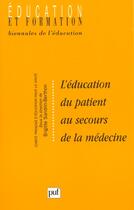 Couverture du livre « L'éducation du patient au secours de la médecine » de Brigitte Sandrine-Berthon aux éditions Puf