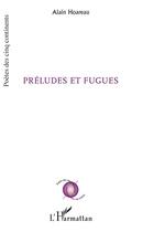 Couverture du livre « Préludes et fugues » de Alain Hoareau aux éditions Editions L'harmattan