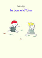 Couverture du livre « Le bonnet d'Ona » de Frederic Stehr aux éditions Ecole Des Loisirs