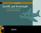 Couverture du livre « SysML par l'exemple ; un langage de modélisation pour systèmes complexes » de Pascal Roques aux éditions Eyrolles