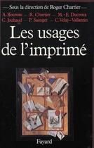 Couverture du livre « Les Usages de l'imprimé : XVe-XIXe siècle » de Roger Chartier aux éditions Fayard