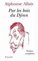 Couverture du livre « Par les bois du Djinn » de Alphonse Allais aux éditions Fayard