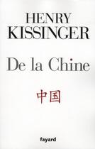 Couverture du livre « De la Chine » de Henry Kissinger aux éditions Fayard