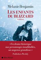 Couverture du livre « Les enfants du blizzard » de Melanie Benjamin aux éditions Albin Michel