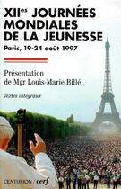 Couverture du livre « XIIèmes journées mondiales de la jeunesse ; Paris, 19-24 août 1997 » de Jean Paul 2 aux éditions Centurion