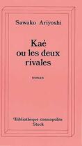 Couverture du livre « Kae ou les deux rivales » de Sawako Ariyoshi aux éditions Stock