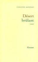 Couverture du livre « Désert brûlant » de Christine Arnothy aux éditions Grasset