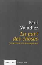Couverture du livre « La part des choses ; compromis et intransigeance » de Paul Valadier aux éditions Lethielleux