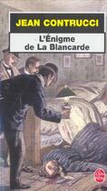 Couverture du livre « L'enigme de la blancarde » de Jean Contrucci aux éditions Le Livre De Poche