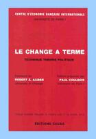 Couverture du livre « Le change à terme » de Paul Coulbois aux éditions Cujas