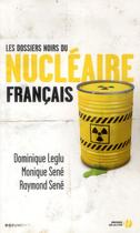 Couverture du livre « Les dossiers noirs du nucléaire français » de Dominique Leglu aux éditions Presses De La Cite