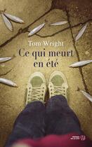 Couverture du livre « Ce qui meurt en été » de Tom Wright aux éditions Presses De La Cite