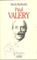 Couverture du livre « Paul Valéry » de Denis Bertholet aux éditions Plon