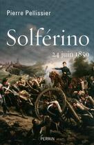 Couverture du livre « Solferino » de Pierre Pellissier aux éditions Perrin