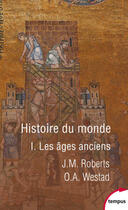 Couverture du livre « Histoire du monde Tome 1 ; les ages anciens » de John M. Roberts et Odd Arne Westad aux éditions Tempus Perrin