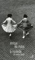 Couverture du livre « La modestie et autres récits » de Enrique Vila-Matas aux éditions Christian Bourgois