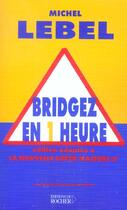 Couverture du livre « Bridgez en 1 heure » de Michel Lebel aux éditions Rocher