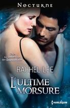 Couverture du livre « L'ultime morsure » de Rachel Lee aux éditions Harlequin