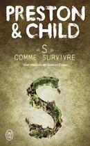 Couverture du livre « S comme survivre » de Douglas Preston et Lincoln Child aux éditions J'ai Lu