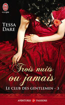 Couverture du livre « Le club des gentlemen Tome 3 ; trois nuits ou jamais » de Tessa Dare aux éditions J'ai Lu