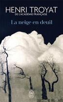 Couverture du livre « La neige en deuil » de Henri Troyat aux éditions J'ai Lu