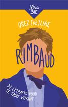 Couverture du livre « Osez (re)lire Rimbaud » de Elise Benchimol aux éditions J'ai Lu