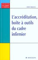 Couverture du livre « L'accreditation ; boites a outils du cadre infirmier » de Herve Brizon aux éditions Elsevier-masson