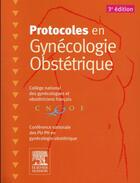 Couverture du livre « Protocoles en gynécologie-obstétrique (3e édition) » de  aux éditions Elsevier-masson