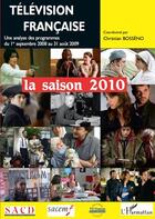 Couverture du livre « Télévision française ; la saison 2010 » de Christian Bosseno aux éditions L'harmattan