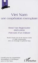 Couverture du livre « Viet Nam une coopération exemplaire : Avec un message du général Giap » de Nicole Simon-Cortes et Alain Teissonniere aux éditions Editions L'harmattan