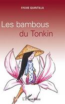 Couverture du livre « Les bambous du Tonkin » de Sylvie Quintilla aux éditions L'harmattan